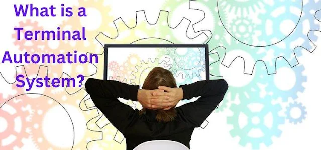 What is a Terminal Automation System