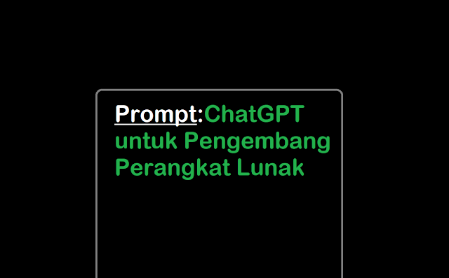 Prompt ChatGPT untuk Pengembang Perangkat Lunak