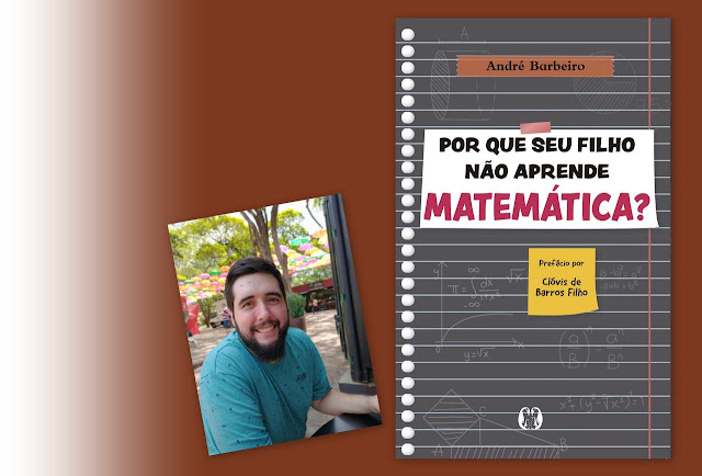 Autor André Barbeiro e capa do livro "Por que seu filho não aprende matemática?".