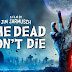 The Dead Don't Die