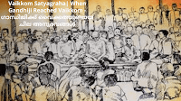 Vaikkom Satyagraha| When Gandhiji Reached Vaikkom - വൈക്കത്ത് എത്തിയ ഗാന്ധിജി