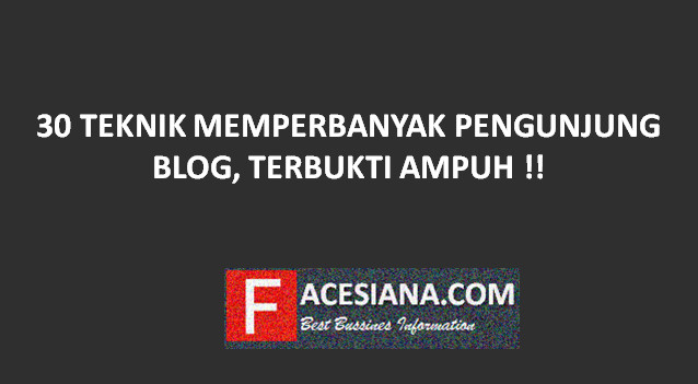 30 Cara Agar Blog Cepat Terkenal Dan Banyak Pengunjungnya 