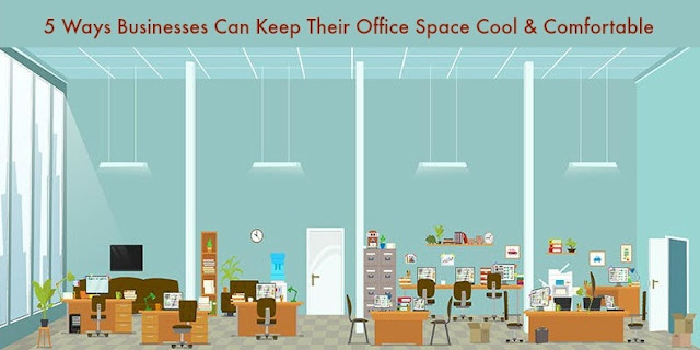 5 Ways Businesses Can Keep Their Office Space Cool & Comfortable