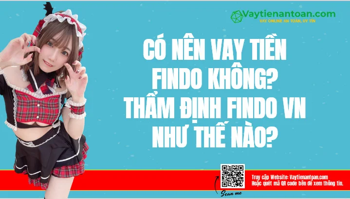 Có nên vay tiền Findo không?