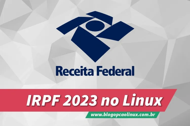 Como instalar o programa do Imposto de Renda 2023 no Linux