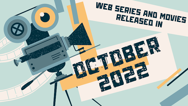 List of Web Series and Movie Released in October 2022