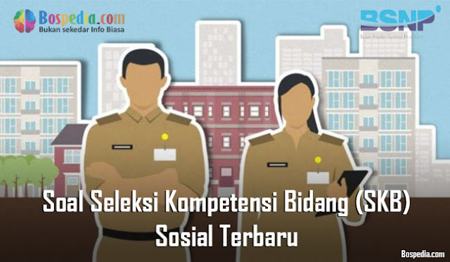 Soal Seleksi Kompetensi Bidang (SKB) Sosial Terbaru