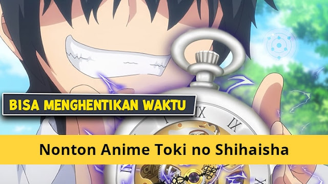 Nonton Anime Toki no Shihaisha Sub Indo