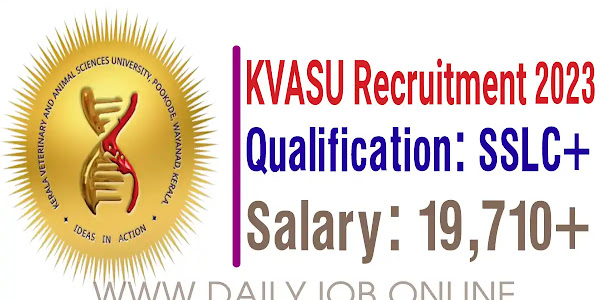 KVASU Recruitment 2023 | KVSU നിരവധി ഒഴിവുകളിലേക്ക് അപേക്ഷകൾ ക്ഷണിക്കുന്നു