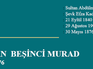 SULTAN  BEŞİNCİ MURAD