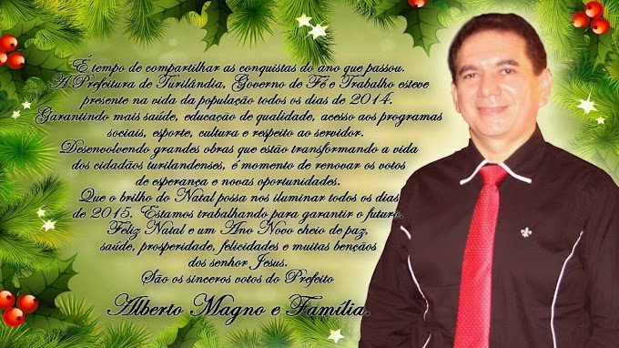 Mensagem de natal do prefeito de Turilandia Alberto Magno 