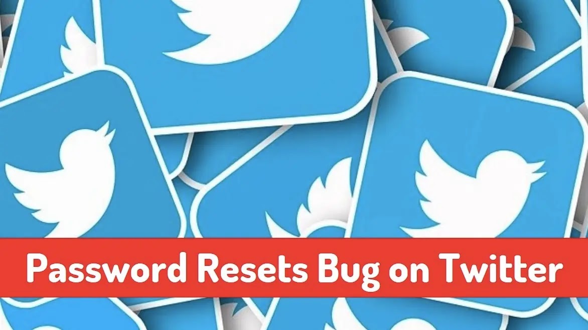 password resets bug on Twitter password resets bug on Twitter