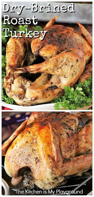 Dry-Brined Roasted Turkey + Tips for Roasting & Resting That Bird ~ Follow this straight-forward recipe for Dry-Brined Roast Turkey to bake up one moist, tender, and flavorful bird.  It's actually really easy to do! #roastturkey #roastedturkey #drybrine #drybrinedturkey  www.thekitchenismyplayground.com