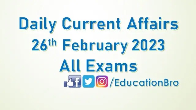 daily-current-affairs-26th-february-2023-for-all-government-examinations