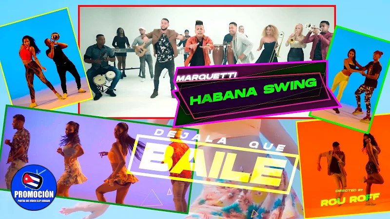Habana Swing - ¨Déjala que baile¨ - Videoclip - Dir: Rou Roff. Portal Del Vídeo Clip Cubano. Música popular bailable cubana. Son. Salsa. Timba. Cuba.