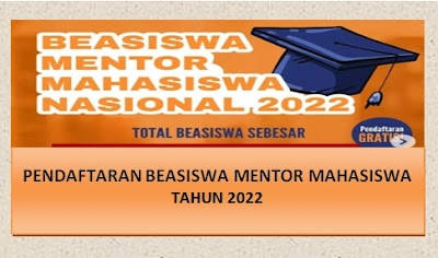 Pendaftaran Beasiswa Mentor Mahasiswa Nasional 2022 Batch 1