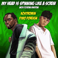 kostromin & Fivio Foreign - My head is spinning like a screw (Моя голова винтом) - Single [iTunes Plus AAC M4A]