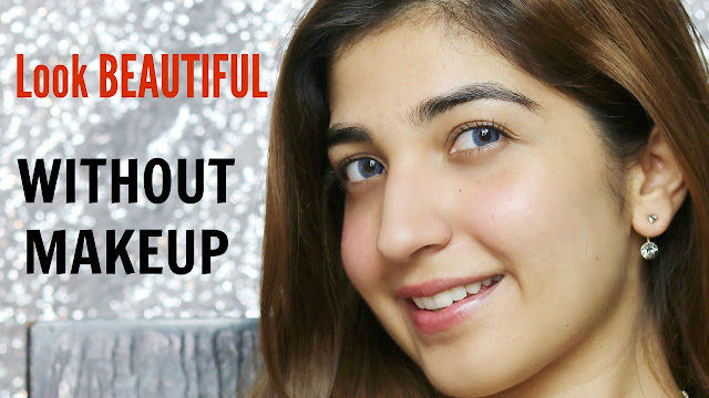 How To Look Beautiful Without Makeup