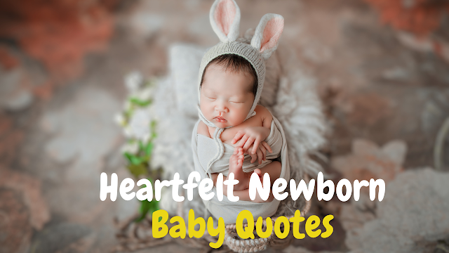 Heartfelt Newborn Baby Quotes