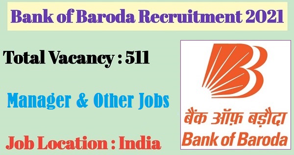 Bank of Baroda Jobs 2021 for 511 Posts