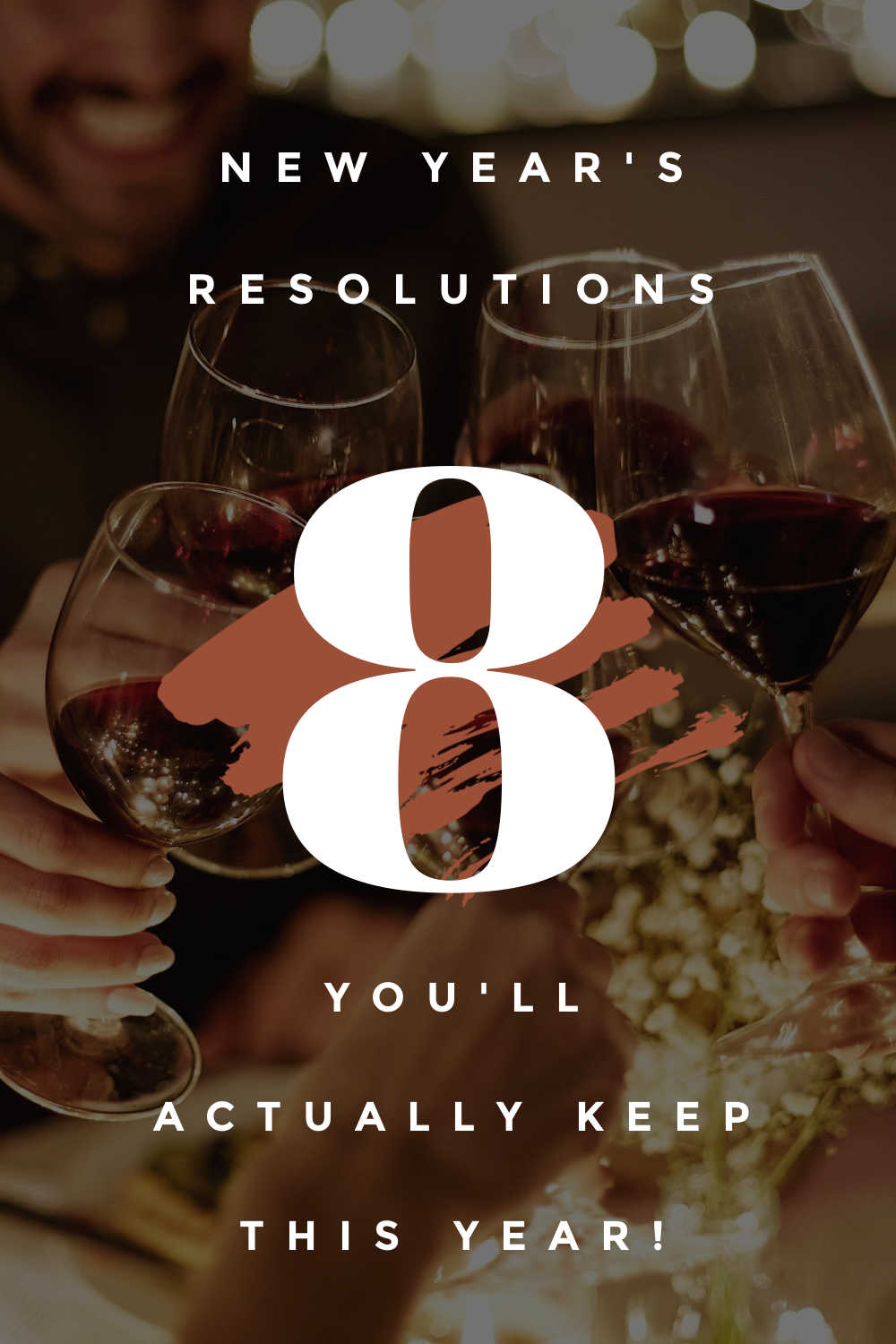 8 NEW YEARS RESOLUTIONS YOULL ACTUALLY KEEP