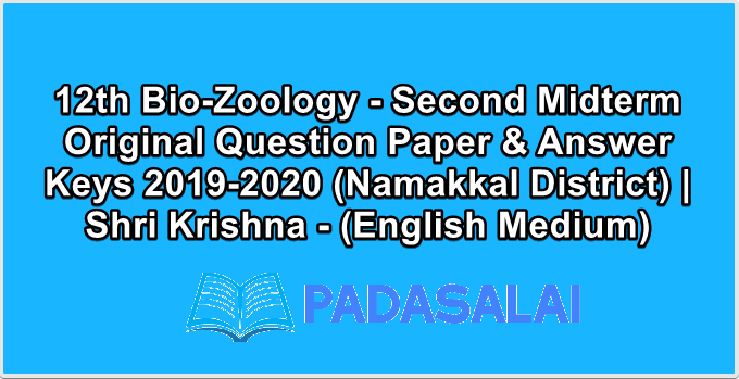12th Bio-Zoology - Second Midterm Original Question Paper & Answer Keys 2019-2020 (Namakkal District) | Shri Krishna - (English Medium)