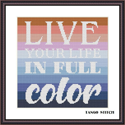 Live your life motivating cross stitch pattern