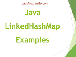 LinkedHashMap in Java With Example Programs + Java 8 New Methods