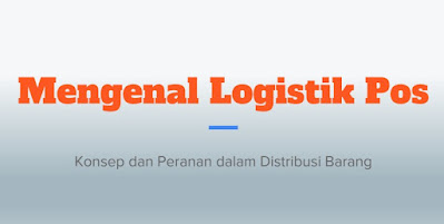 Mengenal Logistik Pos