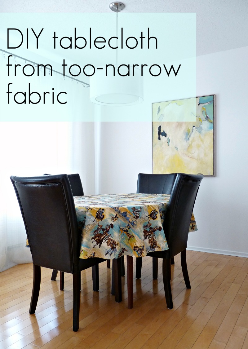 DIY Tablecloth From Too Narrow Hilarious Fabric Dans Le Lakehouse