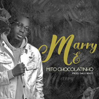 Mito Chocolatinho - Marry Me ( 2019 ) BAIXAR MP3
