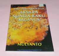 Jurus Praktis Baca-Tulis Aksara Sunda Baku "Kaganga" - Mulyanto