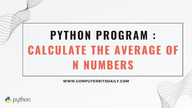 Python Program to Calculate the Average of N Numbers A Step-by-Step Guide with Examples
