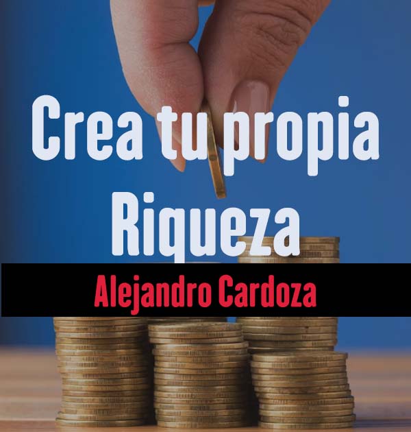 Audiolibro Crea tu Propia Riqueza de Alejandro Cardona