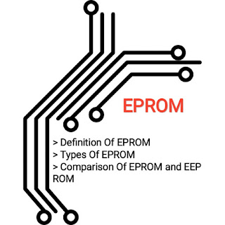 EPROM : Definition, Types And Comparison