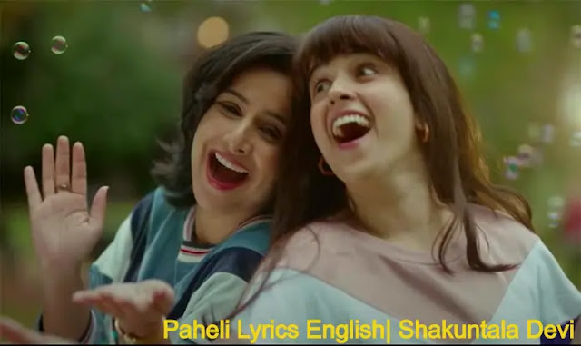 Paheli Lyrics English- Shakuntala Devi| Shreya Ghoshal| Sachin-Jigar