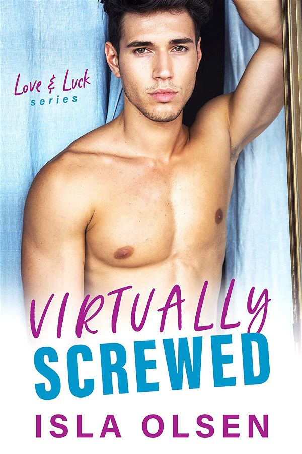 Virtually screwed | Love & luck #2 | Isla Olsen