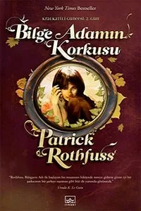 Kitap yorumu: Patrick Rothfuss - Bilge Adamın Korkusu (Kral Katili Güncesi - 2. Kitap)