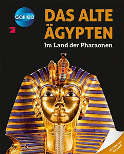 Galileo Wissen: Das alte Ägypten: Im Land der Pharaonen