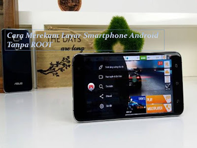 Cara Merekam Layar Smartphone Android Tanpa ROOT 