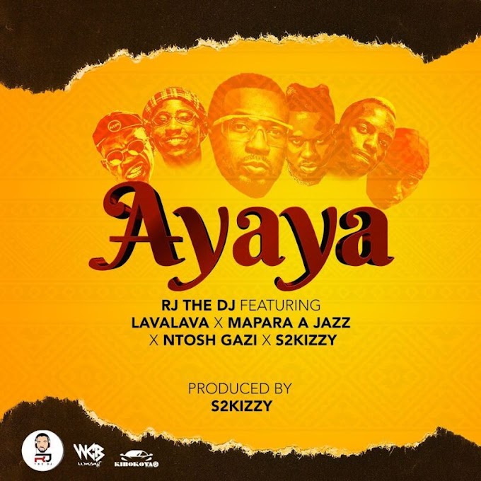 AUDIO | Rj The Dj Ft Lava Lava ,Mapara A Jazz & Ntoshi Gazi - Ayaya | Mp3 DOWNLOAD