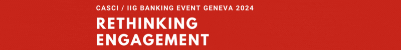 CASCI / IIG Banking Event Geneva 2024