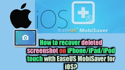 How to Recover Deleted Screenshot on iPhone, iPad, iPod and Android Mobile Devices