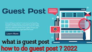 what is guest post how to do guest post ? 2022