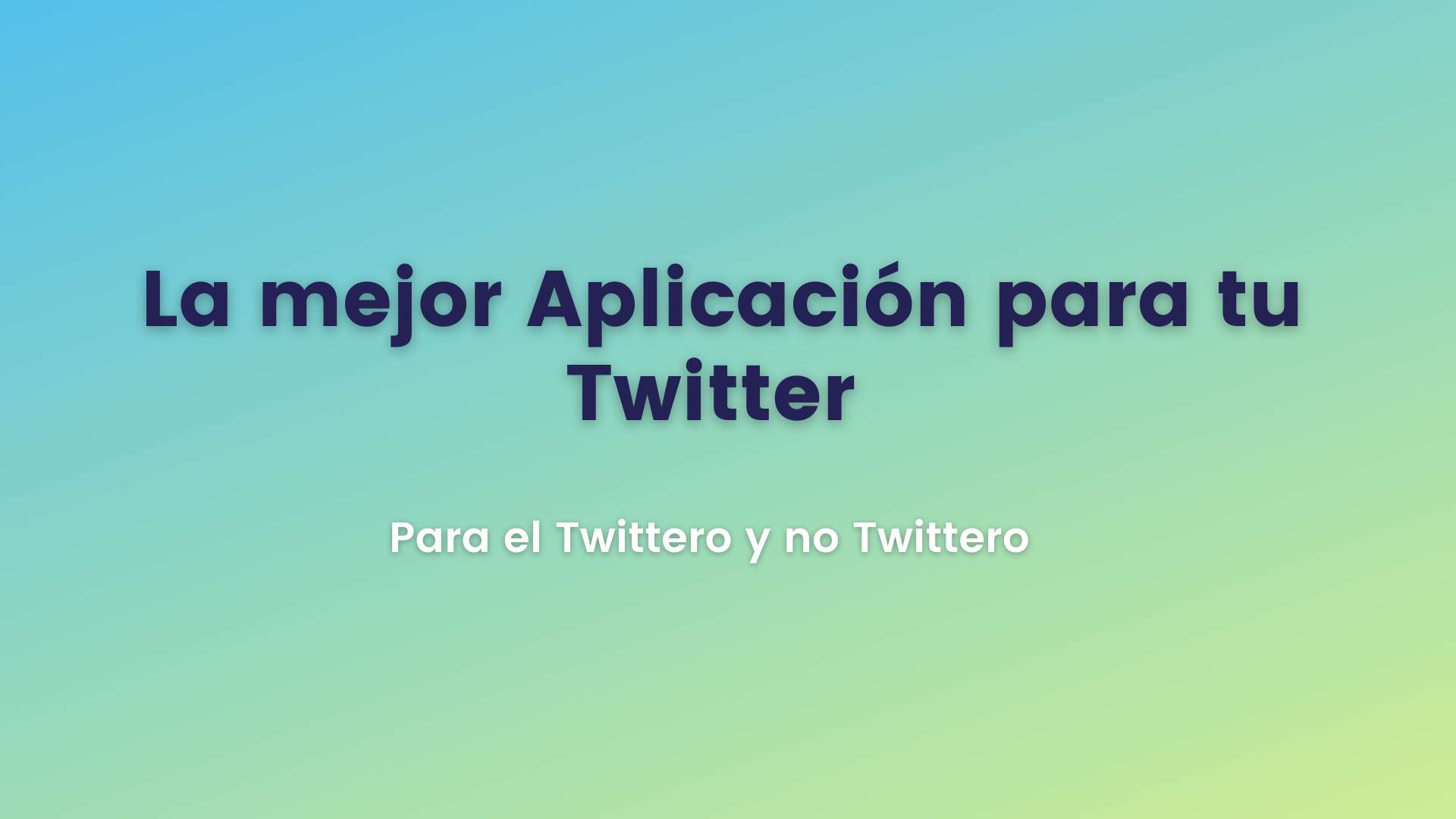 Aplicación para Twitter 2021