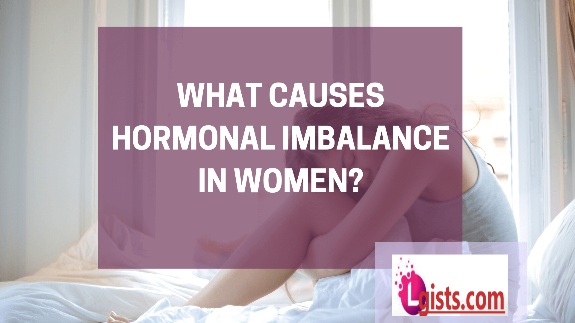 Hormonal Imbalance: What It Is and How to Fix It