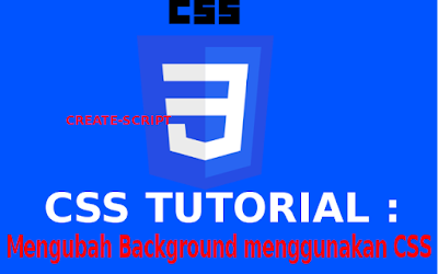 CSS Tutorial Part 2 : Mengubah Background Menggunakan CSS