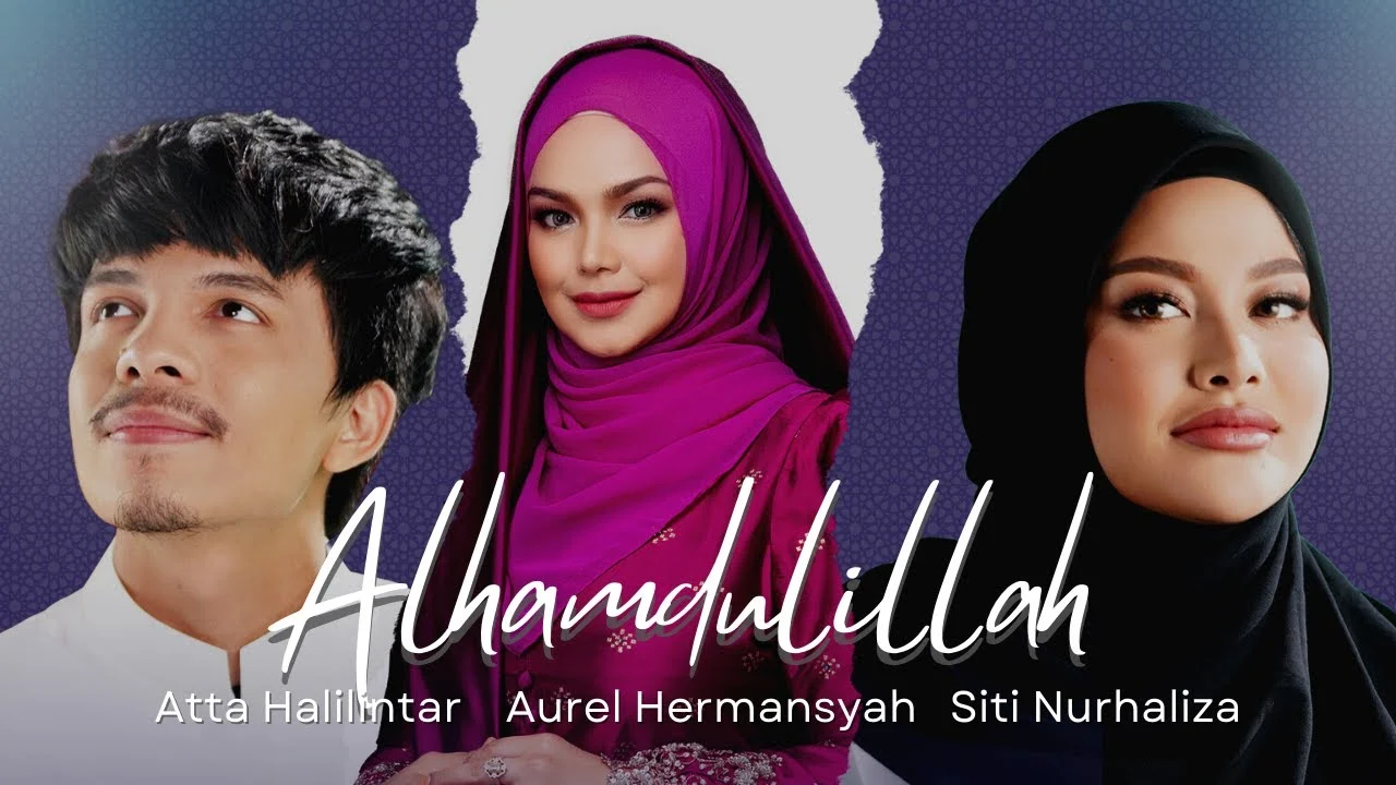 Lirik Lagu Alhamdulillah - Atta & Aurel feat Siti Nurhaliza