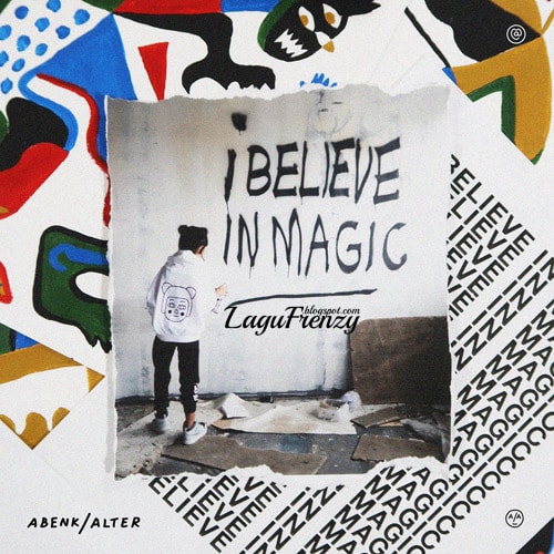 Download Lagu Abenk Alter - I Believe in Magic