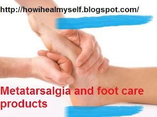 Metatarsalgia and foot care products